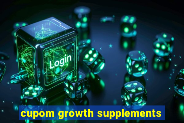 cupom growth supplements